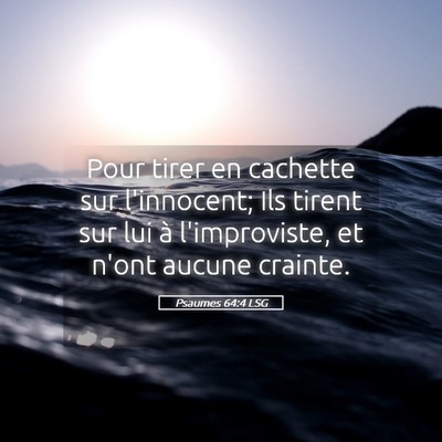 Picture 05 - Psaumes 64:4 LSG - Pour tirer en cachette sur l'innocent; Ils tirent - Bible Verse Picture