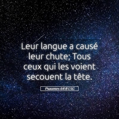 Picture 05 - Psaumes 64:8 LSG - Leur langue a causé leur chute; Tous ceux qui - Bible Verse Picture