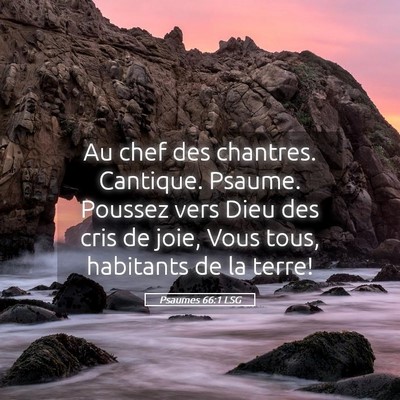 Picture 05 - Psaumes 66:1 LSG - Au chef des chantres. Cantique. Psaume. Poussez - Bible Verse Picture