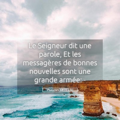 Picture 05 - Psaumes 68:11 LSG - Le Seigneur dit une parole, Et les messagères de - Bible Verse Picture