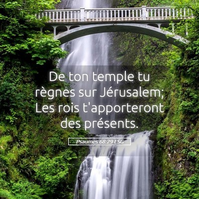 Picture 05 - Psaumes 68:29 LSG - De ton temple tu règnes sur Jérusalem; Les rois - Bible Verse Picture