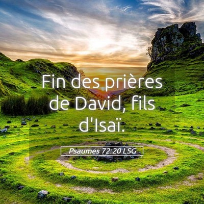 Picture 05 - Psaumes 72:20 LSG - Fin des prières de David, fils - Bible Verse Picture