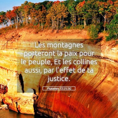 Picture 05 - Psaumes 72:3 LSG - Les montagnes porteront la paix pour le peuple, - Bible Verse Picture