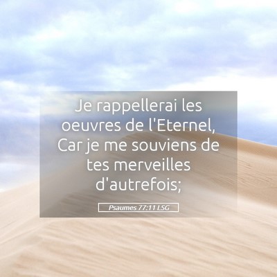 Picture 05 - Psaumes 77:11 LSG - Je rappellerai les oeuvres de l'Eternel, Car je - Bible Verse Picture