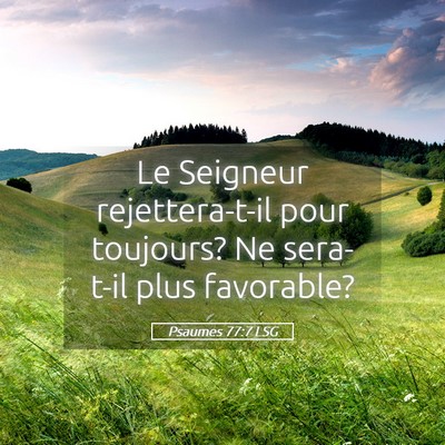 Picture 05 - Psaumes 77:7 LSG - Le Seigneur rejettera-t-il pour toujours? Ne - Bible Verse Picture