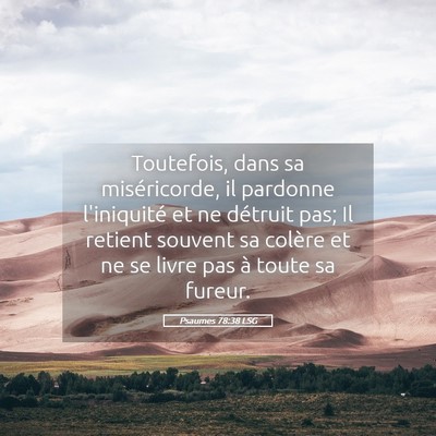 Picture 05 - Psaumes 78:38 LSG - Toutefois, dans sa miséricorde, il pardonne - Bible Verse Picture