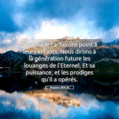 Picture 05 - Psaumes 78:4 LSG - Nous ne le cacherons point à leurs enfants; Nous - Bible Verse Picture