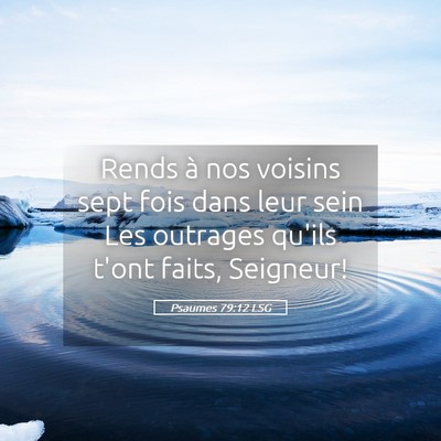 Picture 05 - Psaumes 79:12 LSG - Rends à nos voisins sept fois dans leur sein Les - Bible Verse Picture