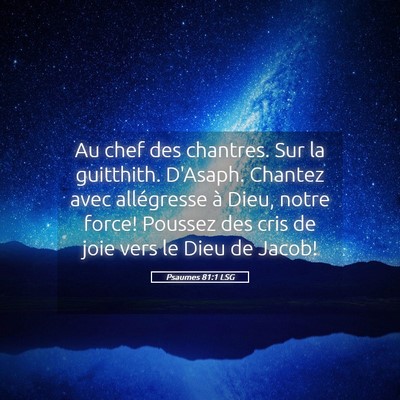 Picture 05 - Psaumes 81:1 LSG - Au chef des chantres. Sur la guitthith. D'Asaph. - Bible Verse Picture