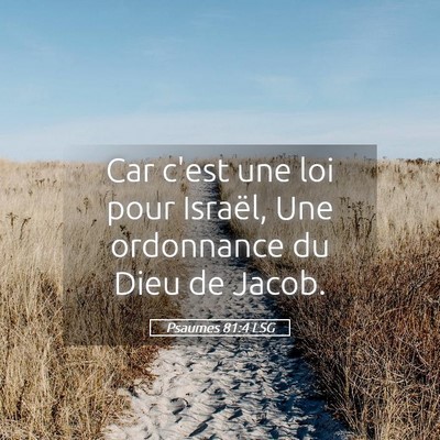 Picture 05 - Psaumes 81:4 LSG - Car c'est une loi pour Israël, Une ordonnance du - Bible Verse Picture