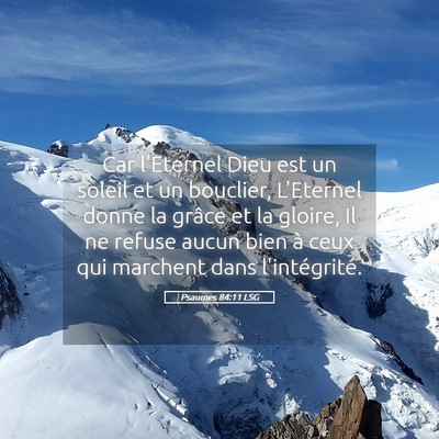 Picture 05 - Psaumes 84:11 LSG - Car l'Eternel Dieu est un soleil et un bouclier, - Bible Verse Picture