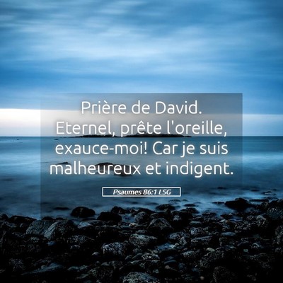 Picture 05 - Psaumes 86:1 LSG - Prière de David. Eternel, prête l'oreille, - Bible Verse Picture