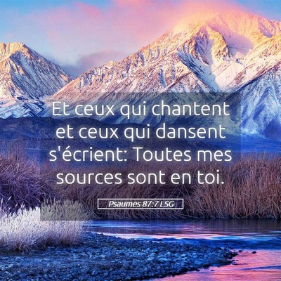 Picture 05 - Psaumes 87:7 LSG - Et ceux qui chantent et ceux qui dansent - Bible Verse Picture