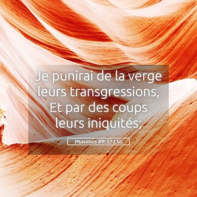 Picture 05 - Psaumes 89:32 LSG - Je punirai de la verge leurs transgressions, Et - Bible Verse Picture