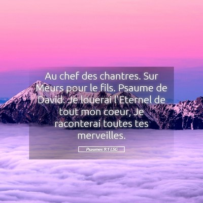 Picture 05 - Psaumes 9:1 LSG - Au chef des chantres. Sur Meurs pour le fils. - Bible Verse Picture