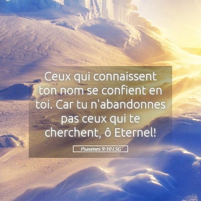 Picture 05 - Psaumes 9:10 LSG - Ceux qui connaissent ton nom se confient en toi. - Bible Verse Picture