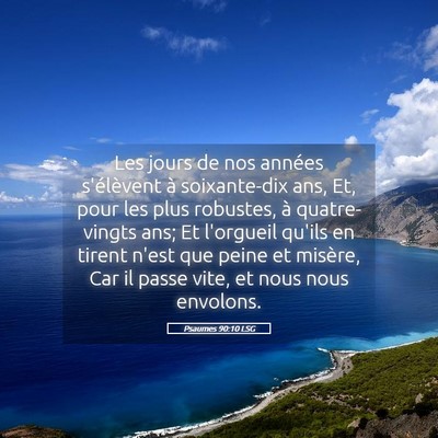 Picture 05 - Psaumes 90:10 LSG - Les jours de nos années s'élèvent à - Bible Verse Picture