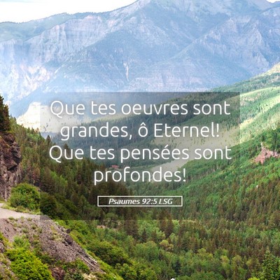 Picture 05 - Psaumes 92:5 LSG - Que tes oeuvres sont grandes, ô Eternel! Que tes - Bible Verse Picture