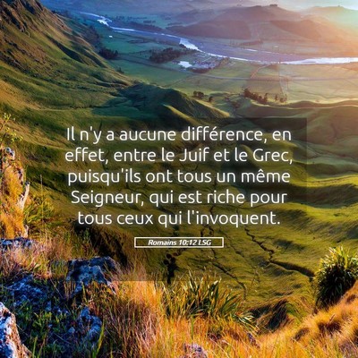 Picture 05 - Romains 10:12 LSG - Il n'y a aucune différence, en effet, entre le - Bible Verse Picture