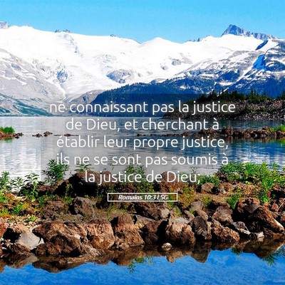Picture 05 - Romains 10:3 LSG - ne connaissant pas la justice de Dieu, et - Bible Verse Picture