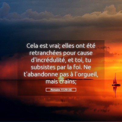 Picture 05 - Romains 11:20 LSG - Cela est vrai; elles ont été retranchées pour - Bible Verse Picture