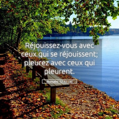 Picture 05 - Romains 12:15 LSG - Réjouissez-vous avec ceux qui se réjouissent; - Bible Verse Picture