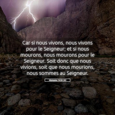 Picture 05 - Romains 14:8 LSG - Car si nous vivons, nous vivons pour le Seigneur; - Bible Verse Picture