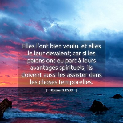 Picture 05 - Romains 15:27 LSG - Elles l'ont bien voulu, et elles le leur - Bible Verse Picture