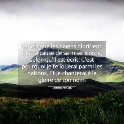 Picture 05 - Romains 15:9 LSG - tandis que les païens glorifient Dieu à cause - Bible Verse Picture