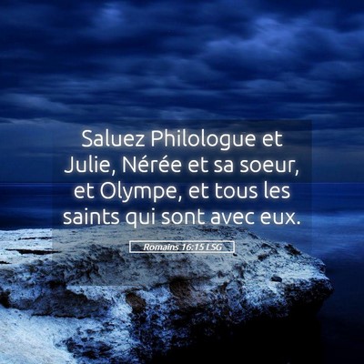 Picture 05 - Romains 16:15 LSG - Saluez Philologue et Julie, Nérée et sa soeur, - Bible Verse Picture