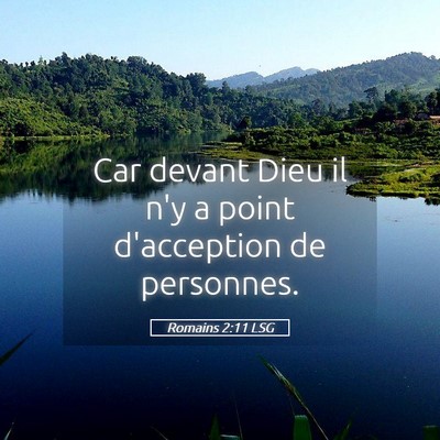 Picture 05 - Romains 2:11 LSG - Car devant Dieu il n'y a point d'acception de - Bible Verse Picture