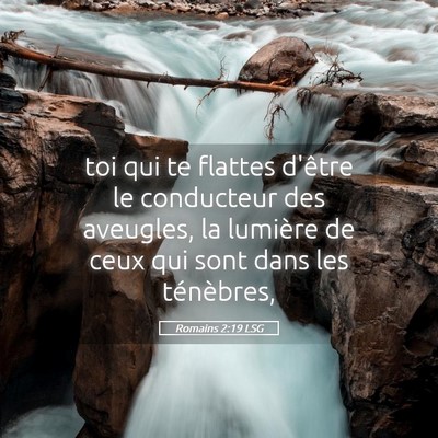 Picture 05 - Romains 2:19 LSG - toi qui te flattes d'être le conducteur des - Bible Verse Picture