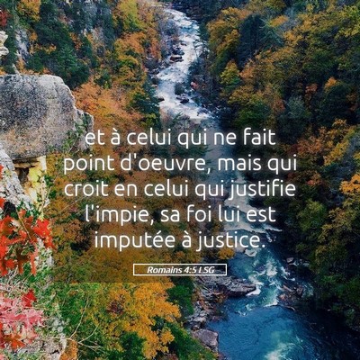 Picture 05 - Romains 4:5 LSG - et à celui qui ne fait point d'oeuvre, mais qui - Bible Verse Picture