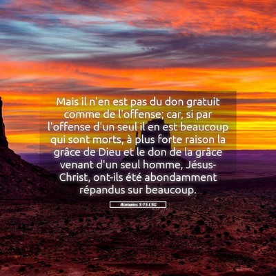 Picture 05 - Romains 5:15 LSG - Mais il n'en est pas du don gratuit comme de - Bible Verse Picture