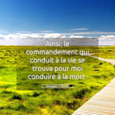 Picture 05 - Romains 7:10 LSG - Ainsi, le commandement qui conduit à la vie se - Bible Verse Picture
