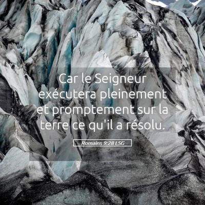 Picture 05 - Romains 9:28 LSG - Car le Seigneur exécutera pleinement et - Bible Verse Picture