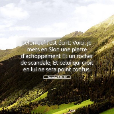 Picture 05 - Romains 9:33 LSG - selon qu'il est écrit: Voici, je mets en Sion - Bible Verse Picture