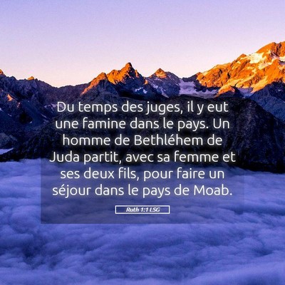 Picture 05 - Ruth 1:1 LSG - Du temps des juges, il y eut une famine dans le - Bible Verse Picture