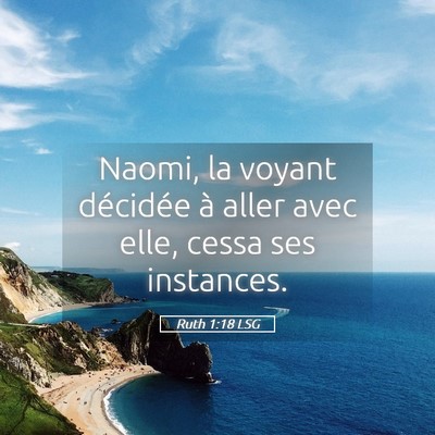 Picture 05 - Ruth 1:18 LSG - Naomi, la voyant décidée à aller avec elle, - Bible Verse Picture