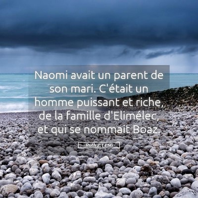 Picture 05 - Ruth 2:1 LSG - Naomi avait un parent de son mari. C'était un - Bible Verse Picture