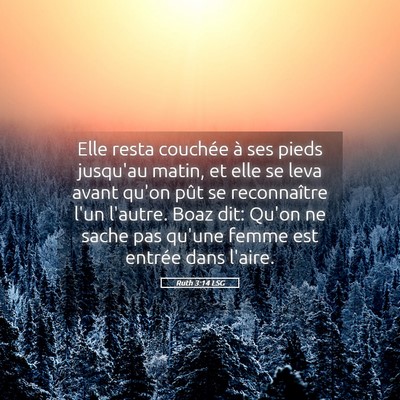 Picture 05 - Ruth 3:14 LSG - Elle resta couchée à ses pieds jusqu'au matin, - Bible Verse Picture