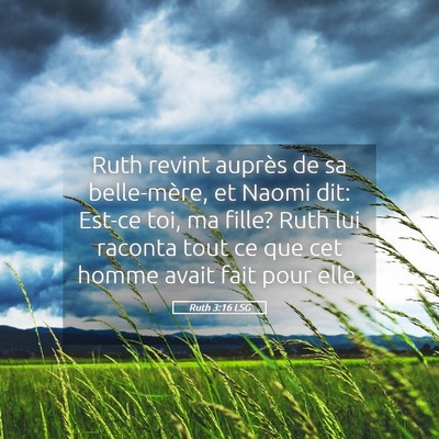 Picture 05 - Ruth 3:16 LSG - Ruth revint auprès de sa belle-mère, et Naomi - Bible Verse Picture