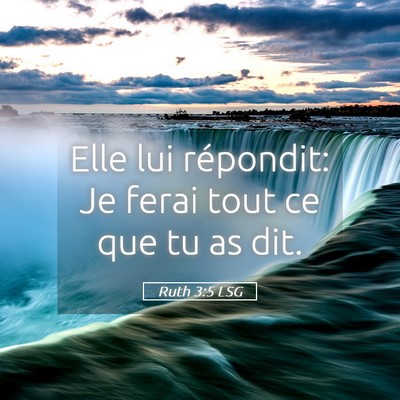 Picture 05 - Ruth 3:5 LSG - Elle lui répondit: Je ferai tout ce que tu as - Bible Verse Picture