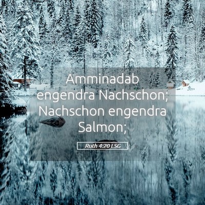 Picture 05 - Ruth 4:20 LSG - Amminadab engendra Nachschon; Nachschon engendra - Bible Verse Picture