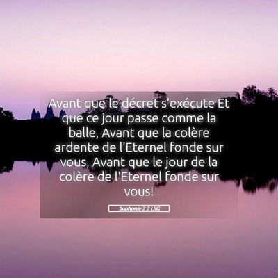 Picture 05 - Sophonie 2:2 LSG - Avant que le décret s'exécute Et que ce jour - Bible Verse Picture