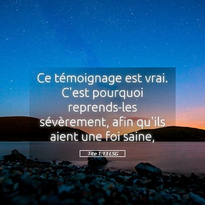 Picture 05 - Tite 1:13 LSG - Ce témoignage est vrai. C'est pourquoi - Bible Verse Picture
