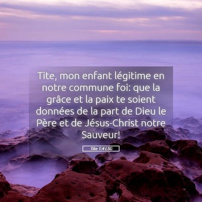 Picture 05 - Tite 1:4 LSG - Tite, mon enfant légitime en notre commune foi: - Bible Verse Picture