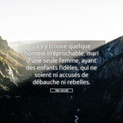 Picture 05 - Tite 1:6 LSG - s'il s'y trouve quelque homme irréprochable, - Bible Verse Picture
