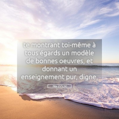 Picture 05 - Tite 2:7 LSG - te montrant toi-même à tous égards un modèle - Bible Verse Picture