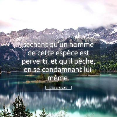 Picture 05 - Tite 3:11 LSG - sachant qu'un homme de cette espèce est - Bible Verse Picture